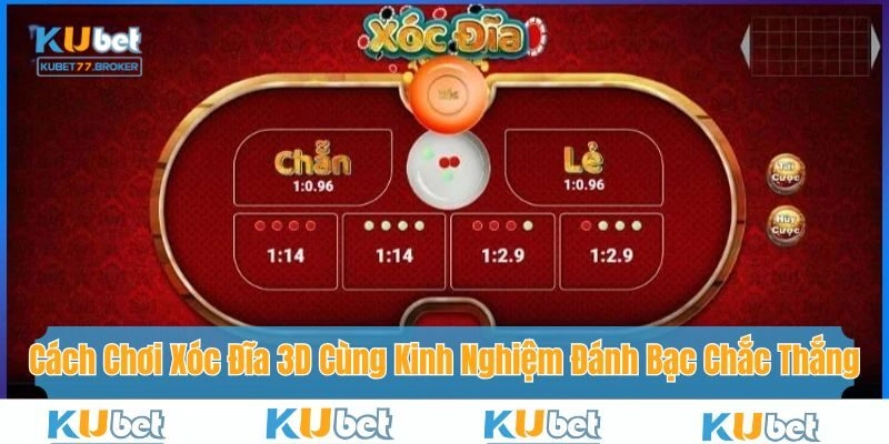 Cách Chơi Xóc Đĩa 3D Cùng Kinh Nghiệm Đánh Bạc Chắc Thắng
